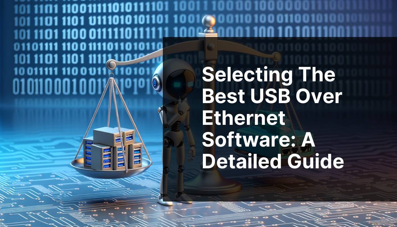 Selecting the Best USB over Ethernet Software: A Detailed Guide